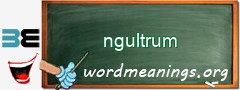 WordMeaning blackboard for ngultrum